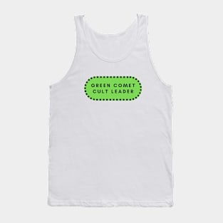Green Comet Cult Leader- a funny space enthusiasts idea Tank Top